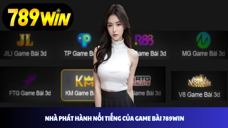 Nhà phát hành nổi tiếng của game bài 789win