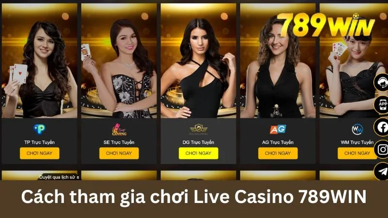 Cách tham gia chơi tại Live Casino 789WIN