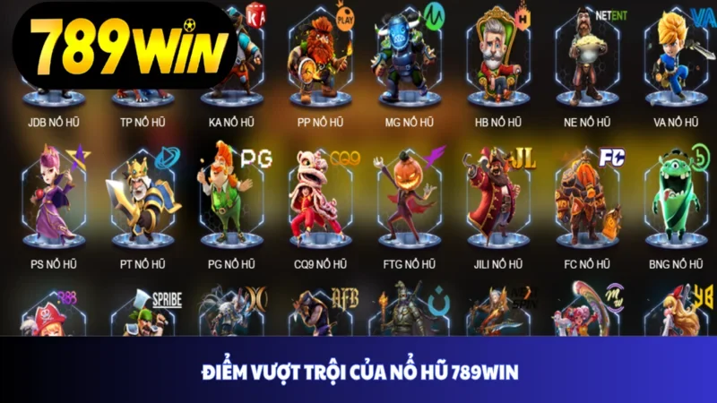 Điểm vượt trội của nổ hũ 789win