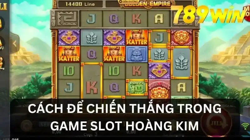 Bí quyết chiến thắng khi quay slot Hoàng Kim