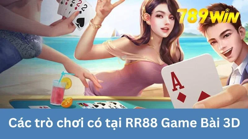 Các trò chơi RR88 Game Bài 3D